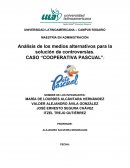 Análisis de los medios alternativos para la solución de controversias. CASO “COOPERATIVA PASCUAL”