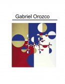 El arte de Gabriel Orozco