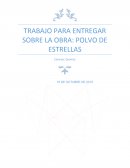 TRABAJO PARA ENTREGAR SOBRE LA OBRA: POLVO DE ESTRELLAS
