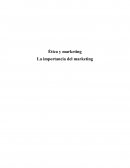 Ética y marketing La importancia del marketing