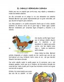 Había una vez un caballo que corría muy, muy rápido y rebasaba a todos los demás caballos.