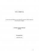 Conservación del ambiente versus desarrollo económico desde el punto de vista de la ética ecológica.