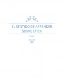 UNIDAD I – EL SENTIDO DE APRENDER SOBRE ETICA