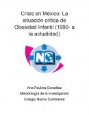 Crisis en México: La situación crítica de Obesidad Infantil (1990- a la actualidad)