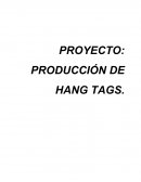 PROYECTO: PRODUCCIÓN DE HANG TAGS