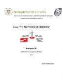 Caso yo no tomo desiciones