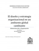 El diseño y estrategia organizacional en un ambiente global cambiante