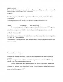 DESTILACION Es un método utilizado para la separación de mezclas a base de diferencias en las condiciones (P. Ebullición) Para cambiar la fase de los componentes.. Página 1