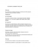 Es una disfuncion neurologica producida por la disminucion de flujo sanguinio cerebral que puede ser transitorio o definitivo