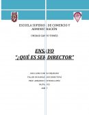 Este ensayo menciona como ser un director, que es un director y como se forma así como de donde viene y consejos