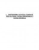 Gastronomía Yucateca: Fusion de dos culturas