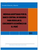 MEDIDAS ADOPTADAS POR EL BANCO CENTRAL DE RESERVA PARA REGULAR EL CRECIMIENTO ECONÓMICO EN EL PERÚ