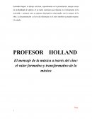 Profesor Holland El mensaje de la música a través del cine: el valor formativo y transformativo de la música