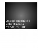 Análisis comparativo entre el modelo TCPIP, OSI, UDP