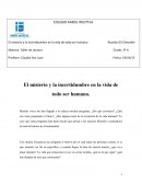 El misterio y la incertidumbre en la vida de todo ser humano.