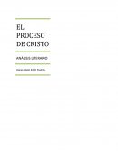 EL PROCESO DE CRISTO ANÁLISIS LITERARIO