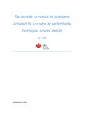 Ser docente un cambio de paradigma Actividad 19: Los retos de ser facilitador