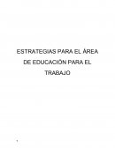 ESTRATEGIAS PARA EL ÁREA DE EDUCACIÓN PARA EL TRABAJO