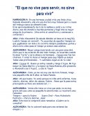 Ensayo de "El que no vive para servir, no sirve para vivir"