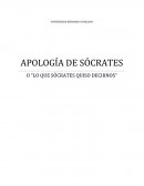 APOLOGÍA DE SÓCRATES O “LO QUE SÓCRATES QUISO DECIRNOS”