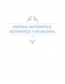 ENFOQUE MATEMATICO, SISTEMATICO Y SITUACIONAL