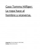 Caso Tommy Hilfiger: La ropa hace al hombre y viceversa.
