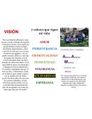 Amor, perseverancia, espiritualidad, honestidad, tolerancia, solidaridad, esperanza