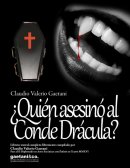 ¿Quien asesinó al Conde Dracula? de Claudio Valerio Gaetani