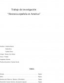 Trabajo de investigación: “Herencia española en América”