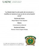 La Modernidad ha sido parte de la evolucion y modifica la manera en que se da la comunicación social