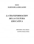 LA TRANSFORMACION DE LA CULTURA EDUCATIVA