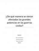 ¿De qué manera se vieron afectadas las grandes potencias en las guerras civiles?