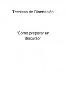 Técnicas de Disertación “Cómo preparar un discurso”