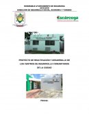 PROYECTO DE REACTIVACIÓN Y DESARROLLO DE LOS CENTROS DE DESARROLLO COMUNITARIOS
