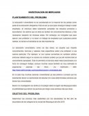 INVESTIGACION DE MERCADOS PLANTEAMIENTO DEL PROBLEMA