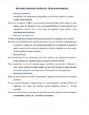Recursos (humanos, institución, fiscal y económicos)