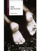GRITO POR VER LA LUZ