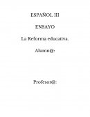 LA REFORMA EDUCATIVA.