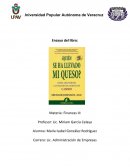 Ensayo quien se ha llevado mi queso.Materia: Finanzas III
