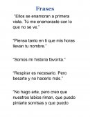 Ellos se enamoran a primera vista. Tú me enamoraste con lo que no se ve.