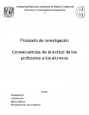 Protocolo de investigación Consecuencia de la actitud de los profesores a los alumnos