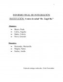 INFORME FINAL DE INTEGRACIÓN INSTITUCIÓN: Centro de salud “Dr. Ángel Bo.”