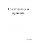 Los aztecas y la ingeniería