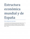 Estructura economica mundial y de españa
