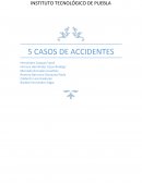 5 CASOS DE ACCIDENTES