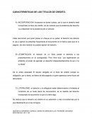 INCORPORACION: incorporar es tomar cuerpo, por lo que el derecho está incorporado al título de crédito, de tal manera que la existencia del derecho va a depender de la existencia de un artículo