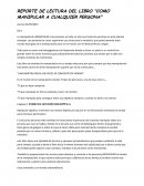 REPORTE DE LECTURA DEL LIBRO "COMO MANIPULAR A CUALQUIER PERSONA"