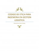 CODIGO DE ETICA PARA INGENIERIA EN GESTION LOGISTICA