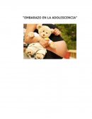 TRABAJO “EMBARAZO EN LA ADOLESCENCIA”