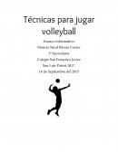 Técnicas para jugar volleyball -Ensayo informativo-